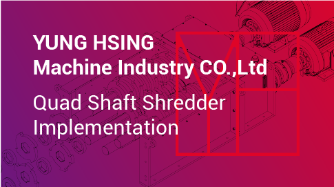 Quad Shaft Shredder Implementation